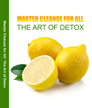 Master Cleanse for All - The Art of Detox eBook