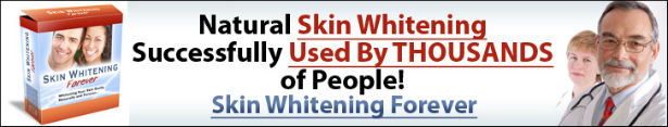 Natural Skin Whitening - Skin Whitening Forever